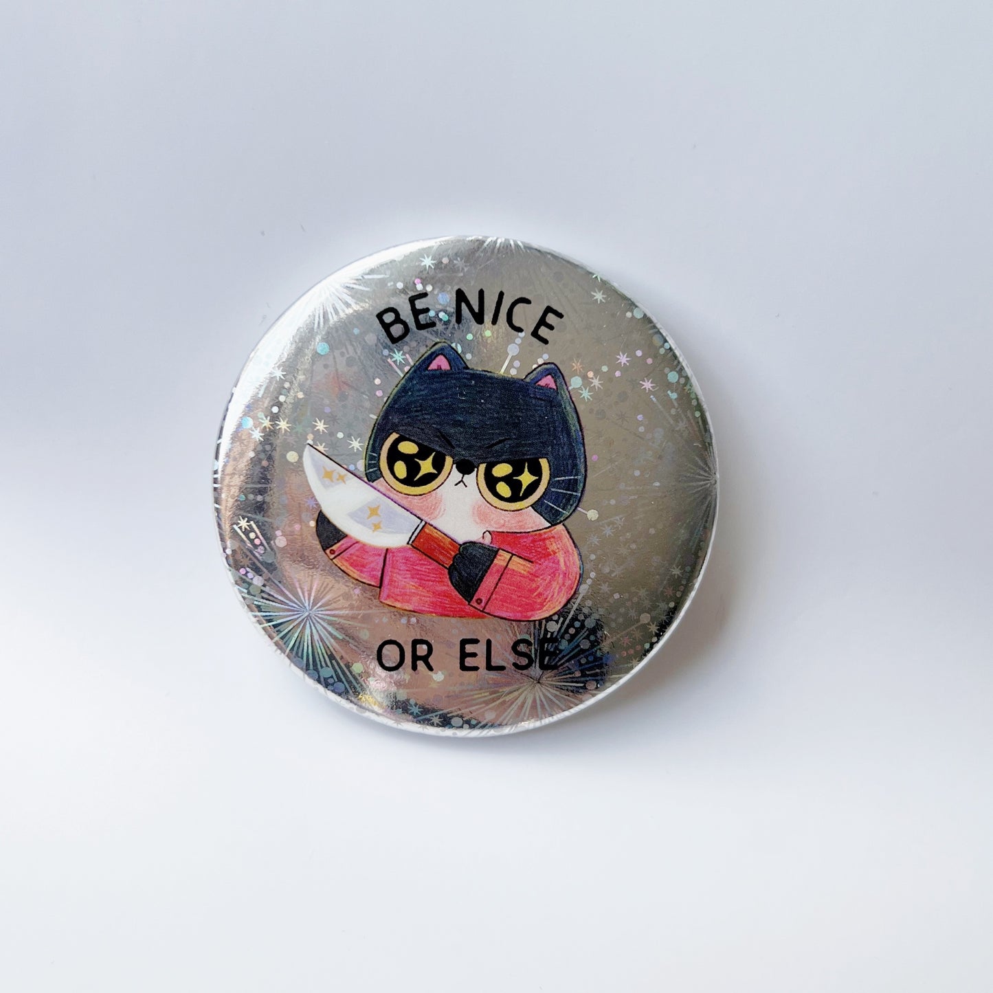 Be Nice Or Else | Pin Bagde Holographic