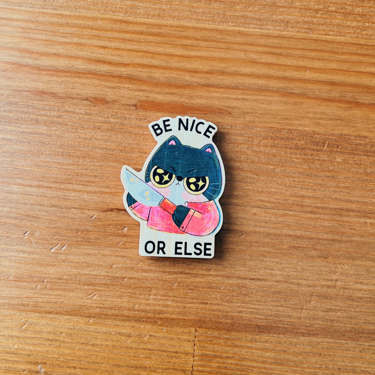 Be Nice Or Else | Wooden Magnets