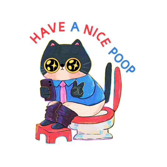 Have A Nice Poop | Waterproof Clear Sticker