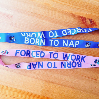 Lanyard Cute - Born To Nap, Forced To Work