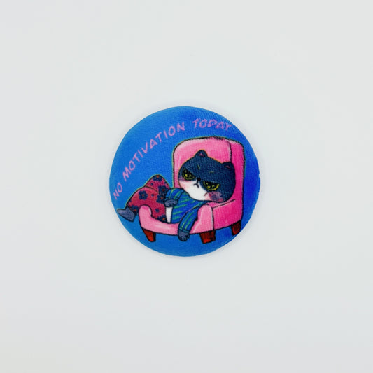 No Motivation | Plush Button Pin