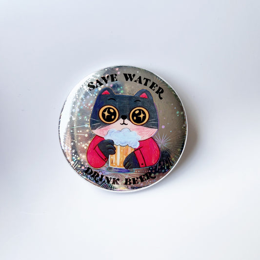 Save Water Drink Beer | Pin Bagde Holographic