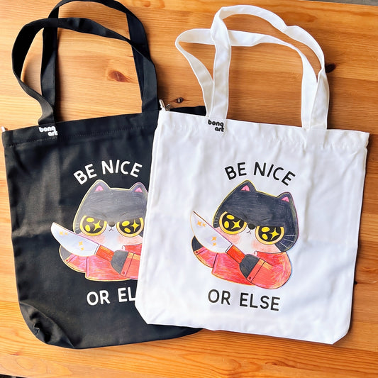 Be Nice Or Else Tote Bag