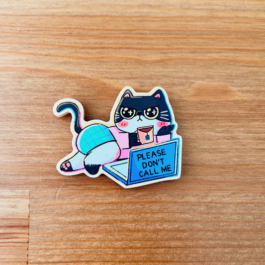Please Don't Call Me | Wooden Magnets
