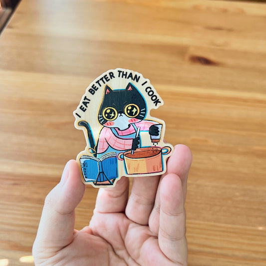 I Eat Better Than I Cook | Wooden Magnets