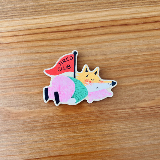 Tired Club | Wooden Magnets