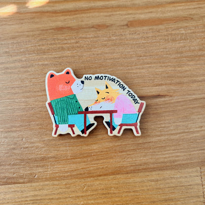No Motivation Today | Wooden Magnets