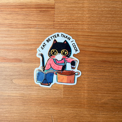 I Eat Better Than I Cook | Waterproof Clear Sticker